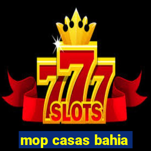 mop casas bahia